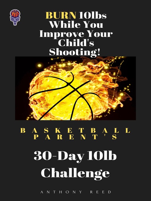 Title details for Basketball Parent's 30-Day 10 lb Challenge by Anthony Reed - Available